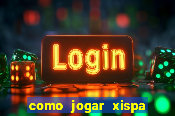 como jogar xispa no jogo do bicho